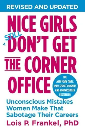 Nice Girls Don't Get the Corner Office Book Summary